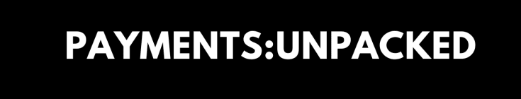 Payments:Unpacked