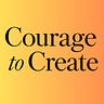 Courage to Create 