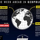 The Week Ahead in Geopolitics