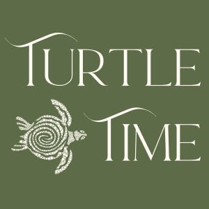 Living on Turtle Time