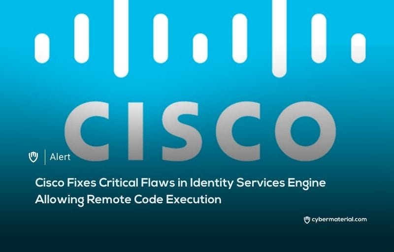 Cisco Patches Critical ISE Vulnerabilities