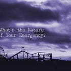 What's the Nature of Your Emergency?