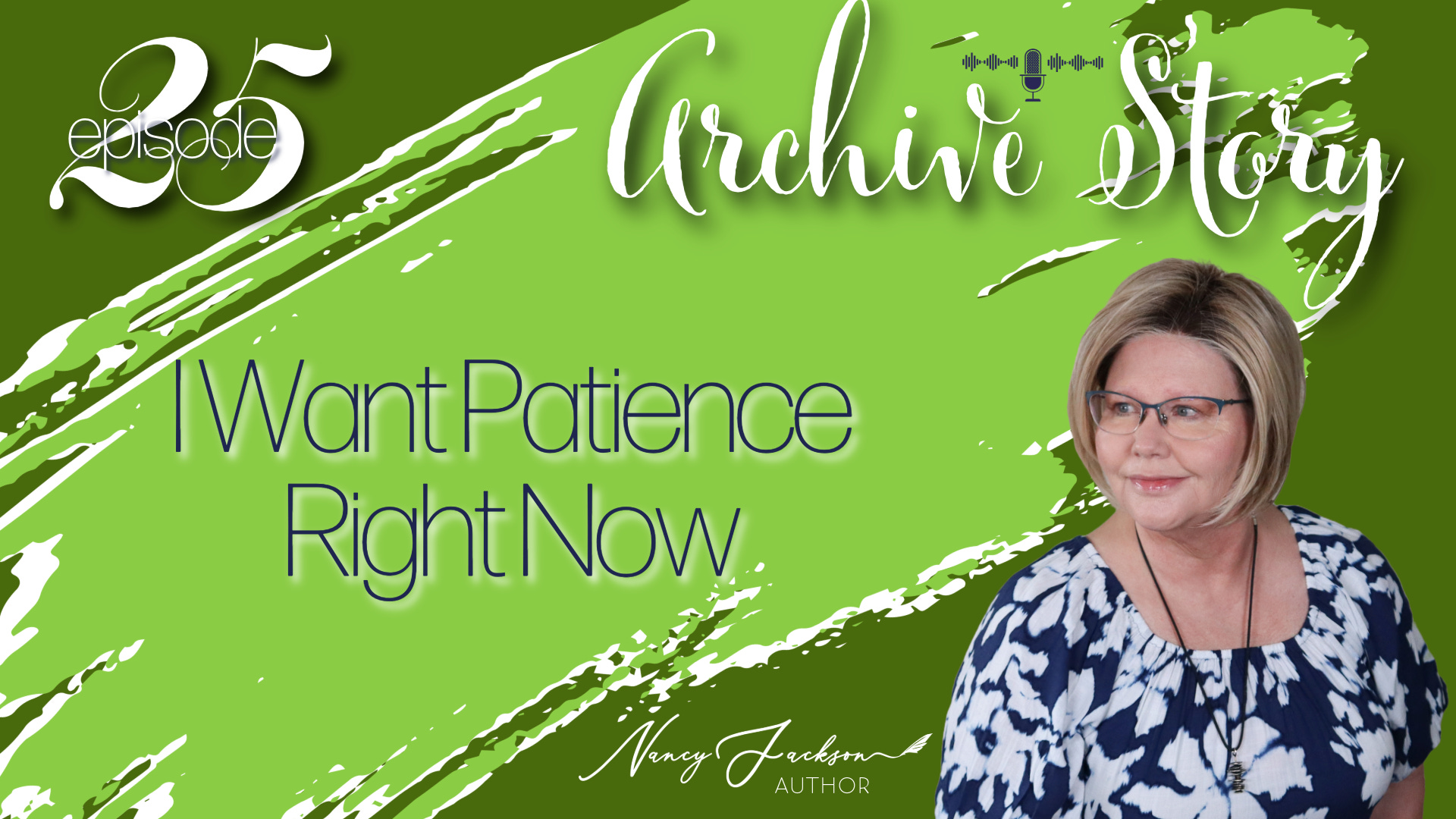 Archive Story | I Want Patience Right Now - Episode 25