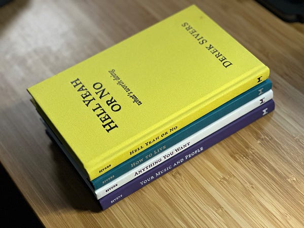 Stack of Derek Sivers books—Hell Yeah or No, How to Live, Anything You Want, Your Music and People