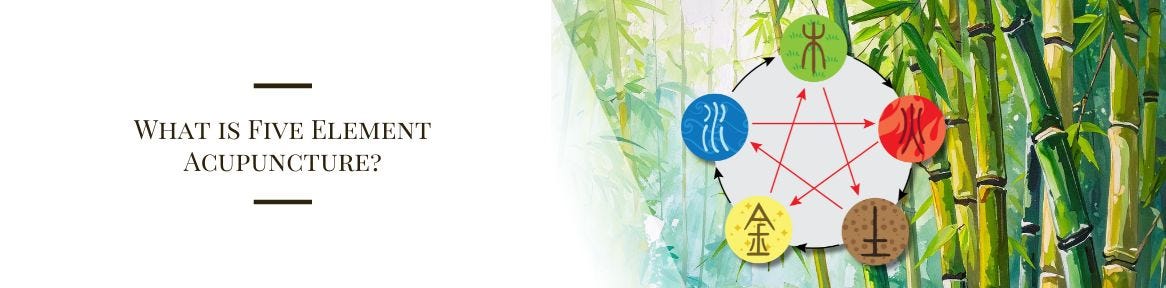 What is Five Element Acupuncture?
What is Five Element Acupuncture?