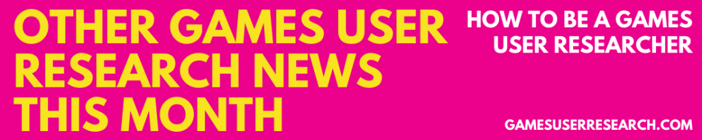 Other games user research news