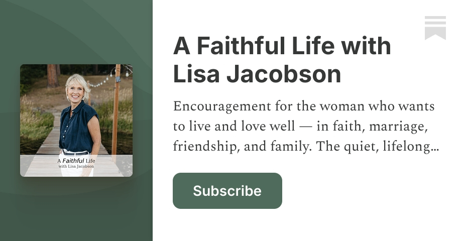 A Faithful Life with Lisa Jacobson | Substack