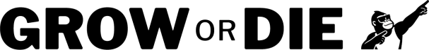 Grow or Die