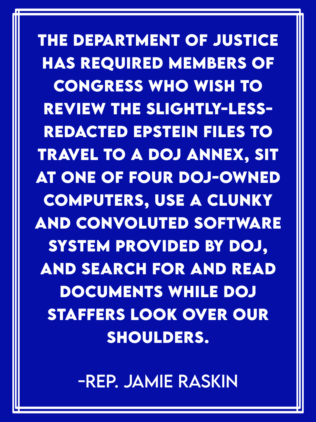 Quote from Rep Jamie Raskin describing DOJ surveillance setup for congressional Epstein file review