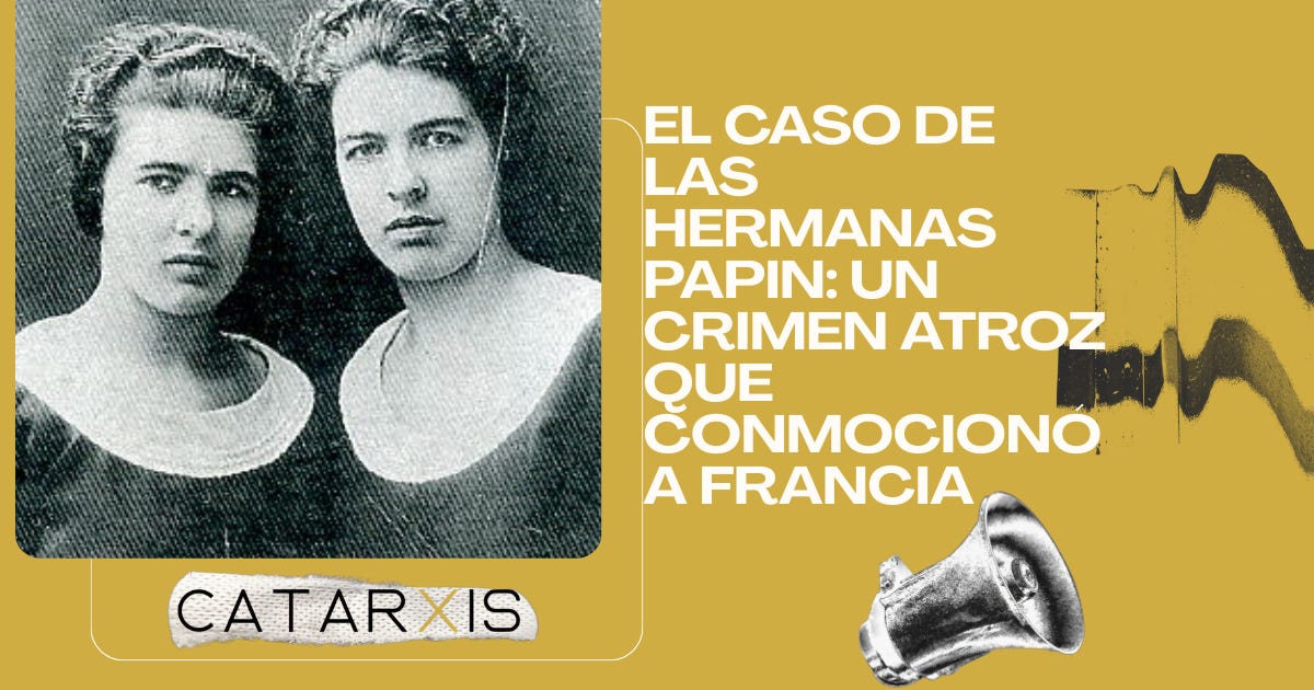 El Caso de Las Hermanas Papin: Un Crimen Atroz que Conmocionó a Francia