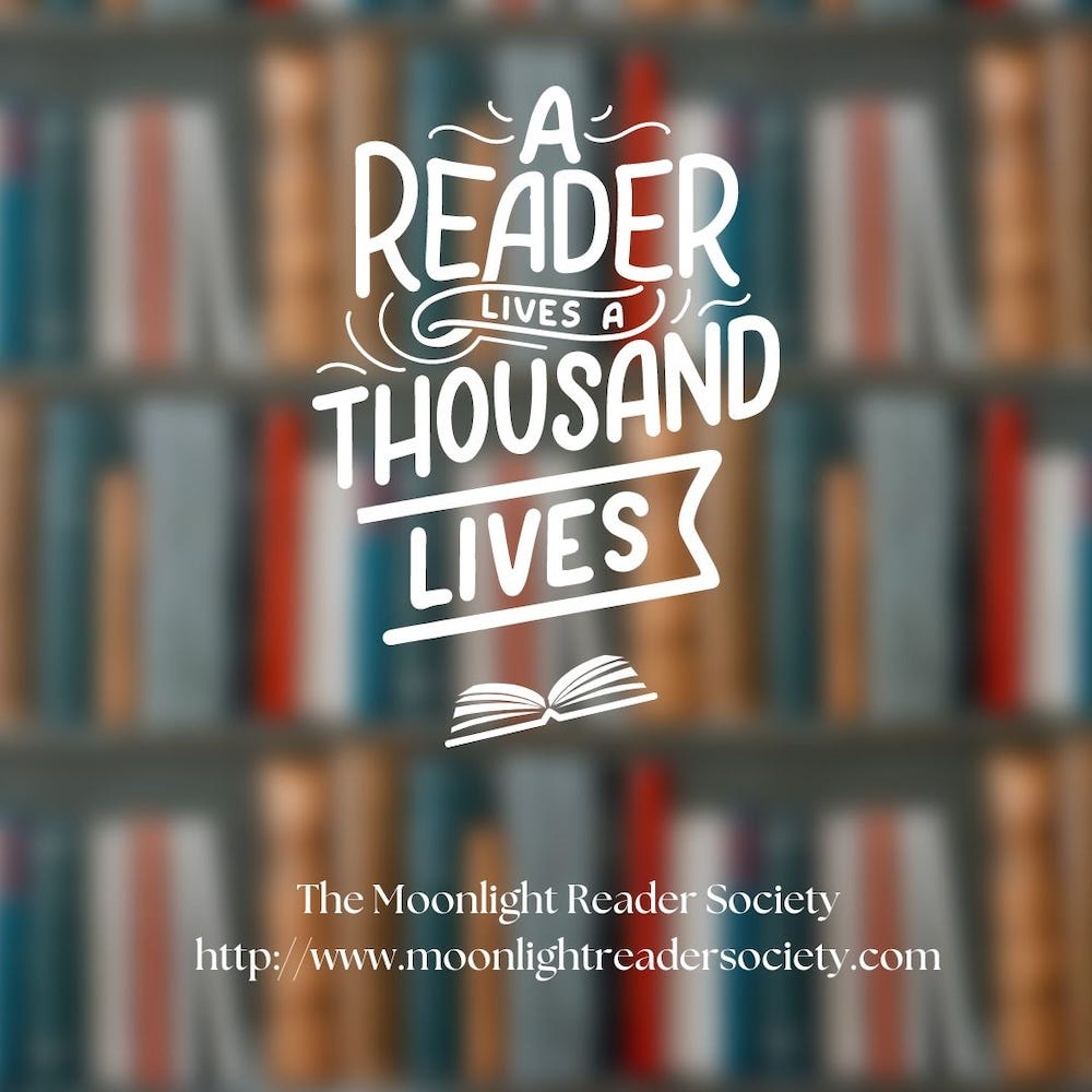Promo for The Moonlight Reader Society featuring books, and the message: A reader lives a thousand lives
