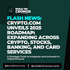 Crypto.com Unveils Comprehensive 2025 Roadmap: Expanding Across Crypto, Stocks, Banking, and Card Services