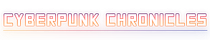 Cyberpunk Chronicles