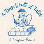 A Teapot Full of Tales