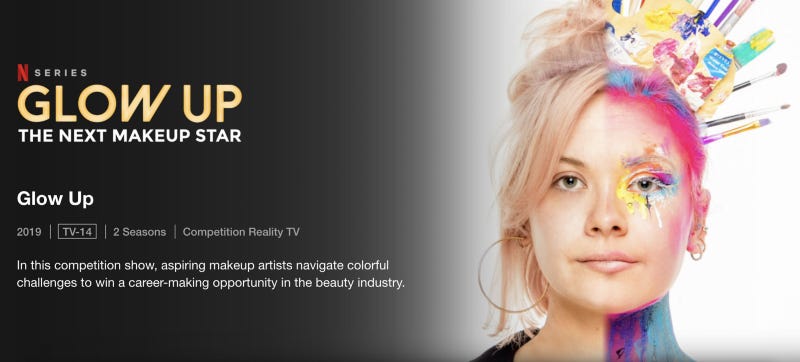 Screenshot of official page for Netflix show: Glow Up. Click here to watch: https://www.netflix.com/title/81075536