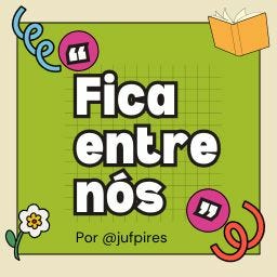 Fica entre nós