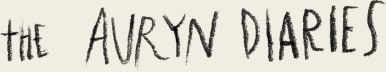 The Auryn Diaries
