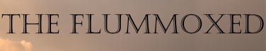 The Flummoxed