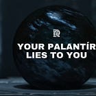 The Palantír Is A Dangerous Tool