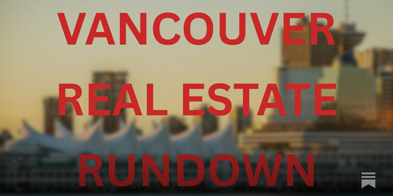 Vancouver Real Estate Rundown: Jun 22