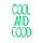 Cool and Good