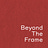 Beyond The Frame