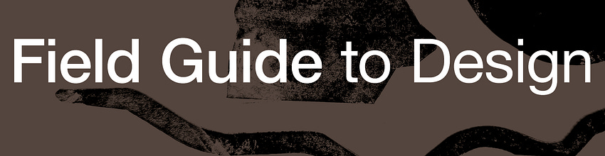 Field Guide to Design