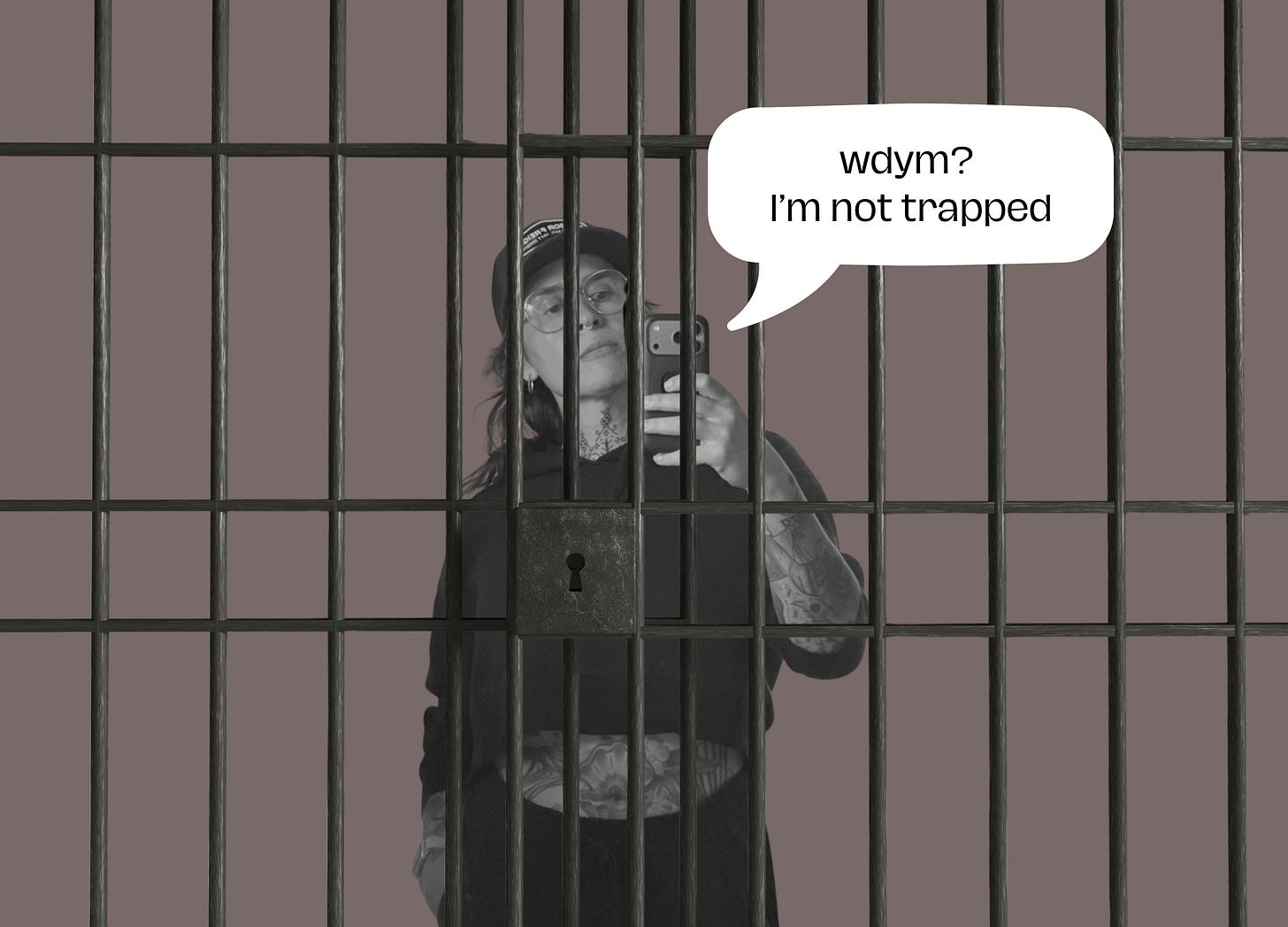 A woman behind bars saying "wdym? I'm not trapped" A woman behind bars saying "wdym? I'm not trapped"