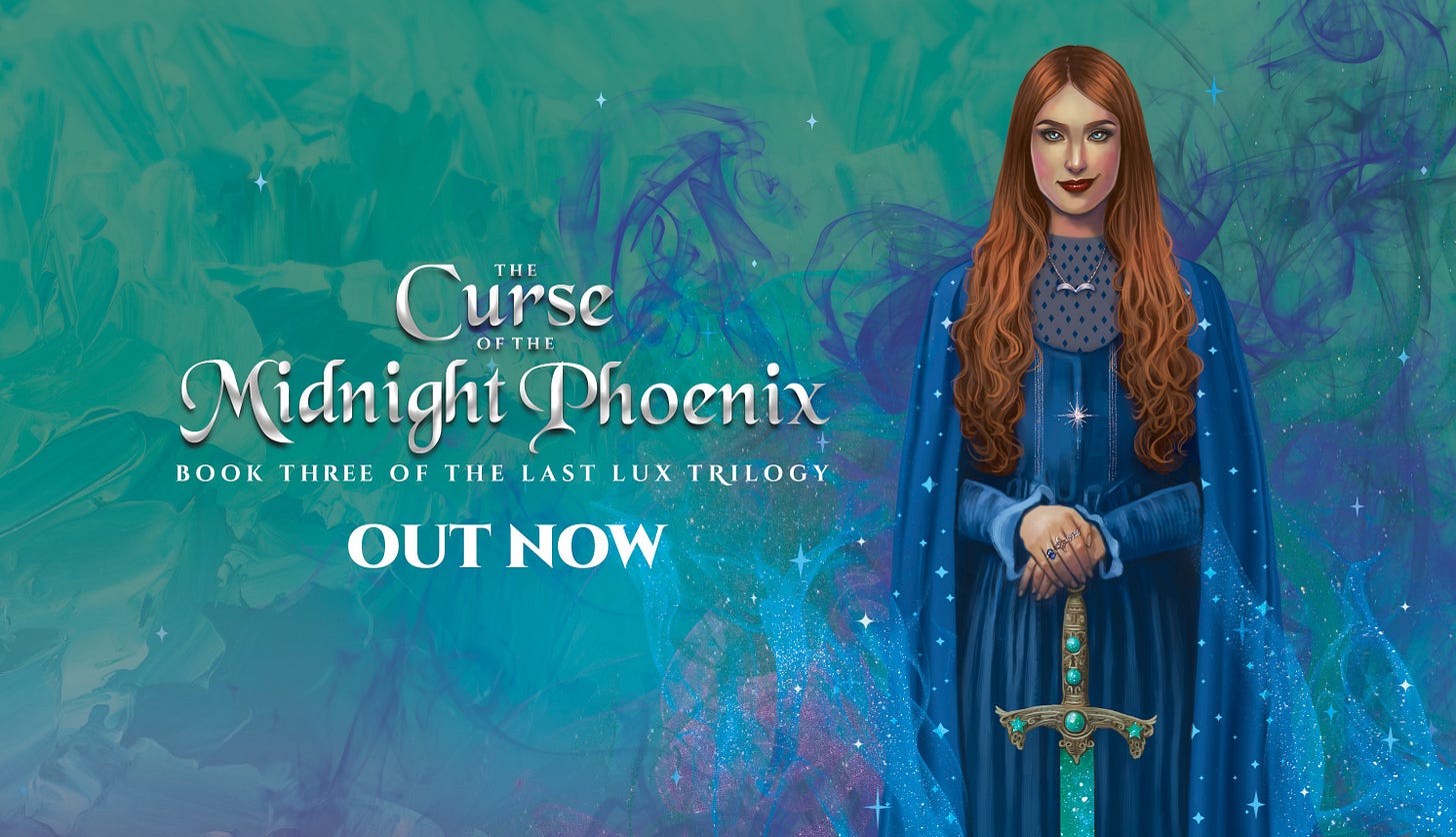 Picture of a brunette woman in a blue dress and starry cloak holding a sword and surrounded by magic. The text reads: The Curse of the Midnight Phoenix, Book Three of the Last Lux Trilogy, out now. Picture of a brunette woman in a blue dress and starry cloak holding a sword and surrounded by magic. The text reads: The Curse of the Midnight Phoenix, Book Three of the Last Lux Trilogy, out now.