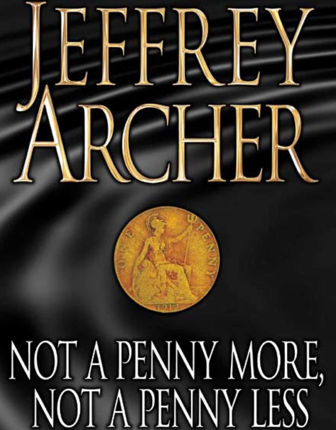 Not A Penny More, Not A Penny Less by Jeffrey Archer | Penny, Adventure ...