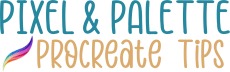 Pixel & Palette Procreate Tips