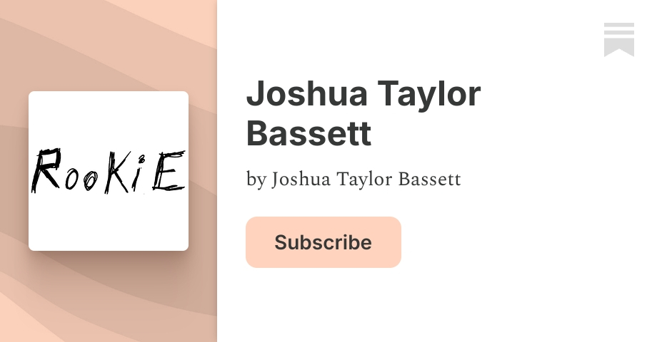 Joshua Taylor Bassett | Substack