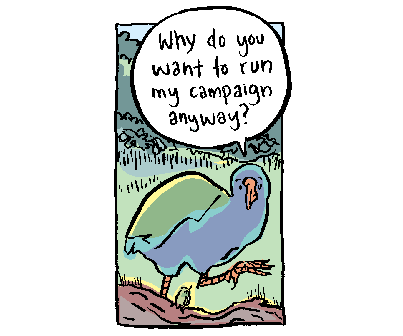 Takahē: Why do you want to run my campaign anyway?