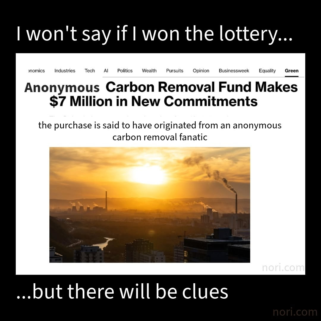 Text reading "I won't say if I won the lottery..." above a mock news headline "Anonymous Carbon Removal Fund Makes $7 Million in New Commitments" and "...but there will be clues".