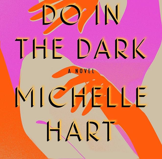Reflection: We Do What We Do In The Dark (2022) by Michelle Hart