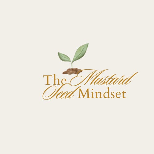 The Mustard Seed Mindset