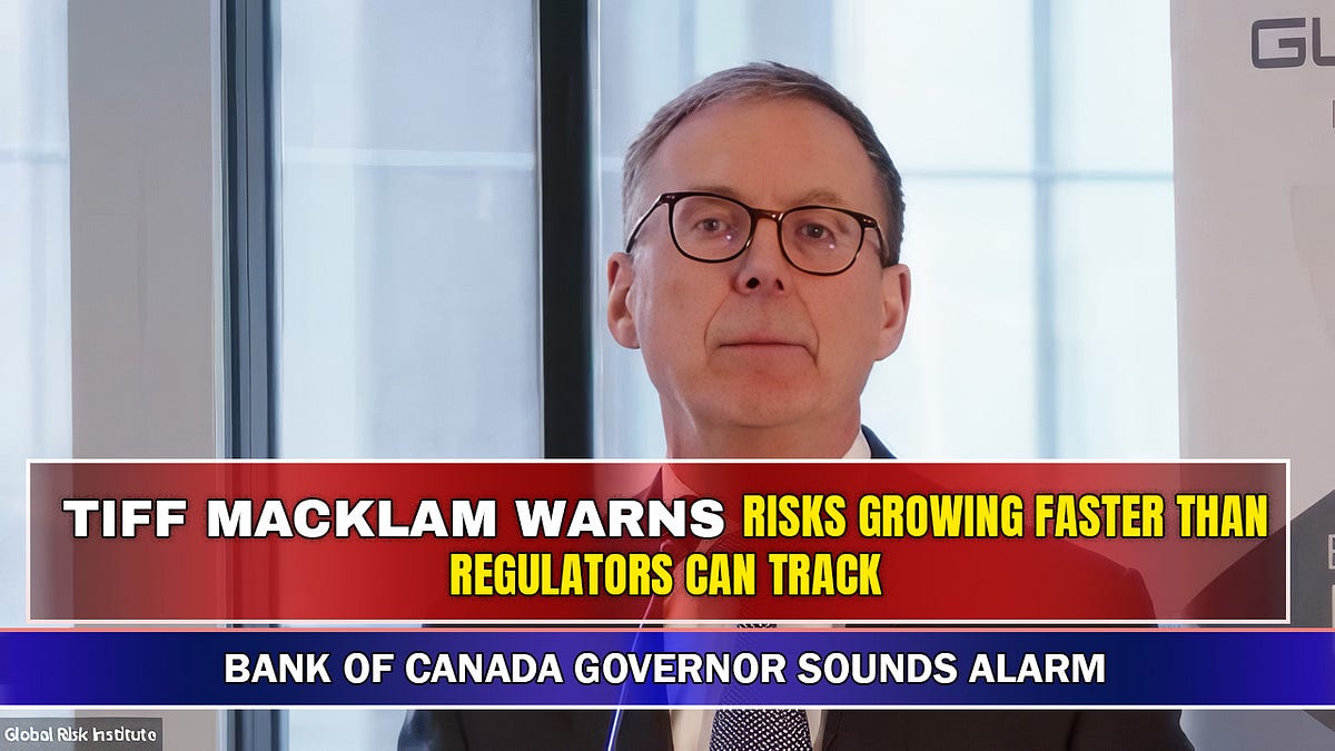 Bank of Canada Governor Warns Regulators Cannot Fully See the Risks Building Before the Next Financial Crisis