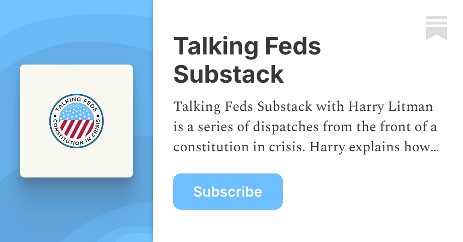 Talking Feds Substack | Harry Litman | Substack