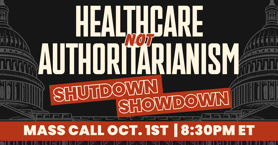 MASS CALL- Healthcare Not Authoritarianism: Shutdown Showdown organized by Healthcare Not Authoritarianism