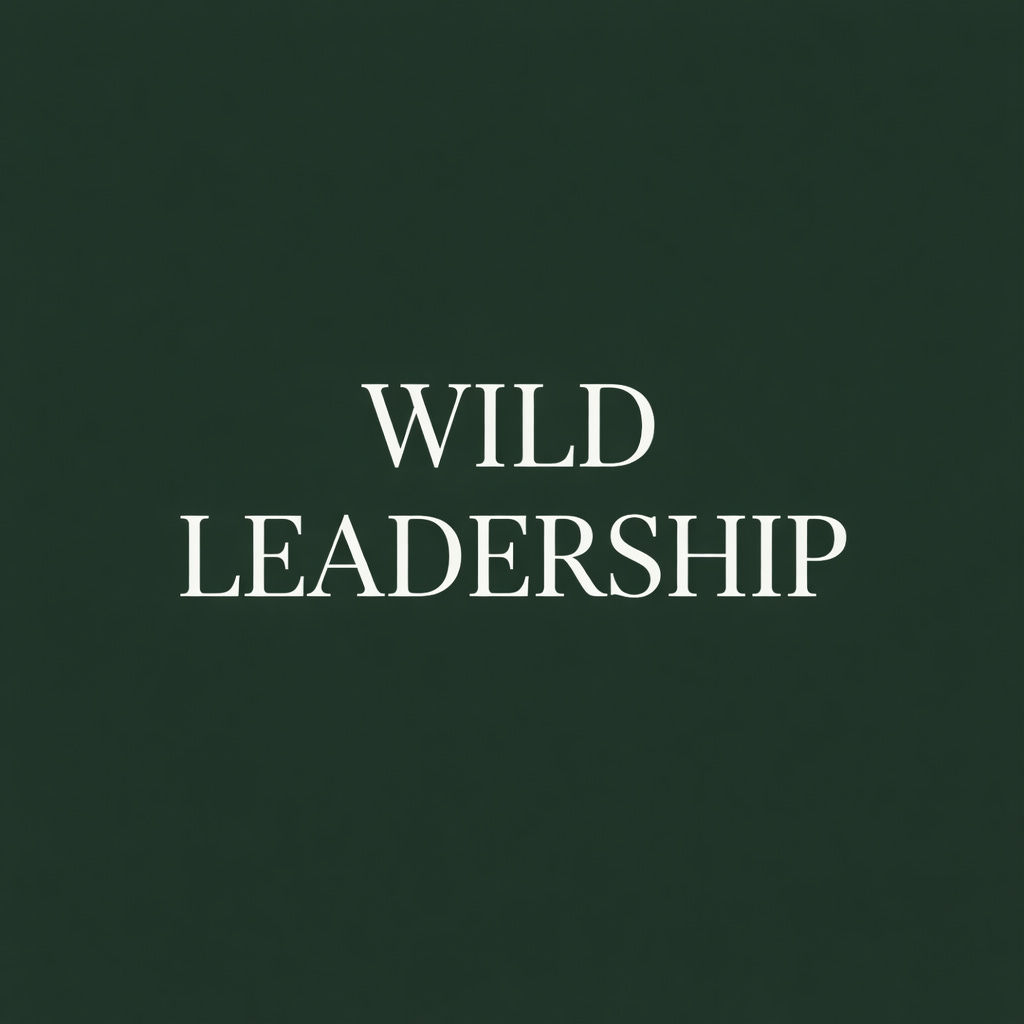 Wild Leadership