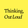 Thinking, Out Loud