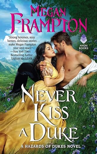 Never Kiss a Duke: A Regency Historical Romance Novel of Forbidden Temptations Between a Disinherited Duke and the Lady Who Employs Him (Hazards of Dukes)