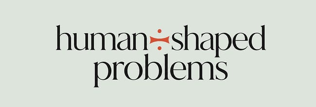 Human-Shaped Problems