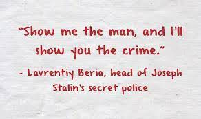 Show me the man, and I'll show you the crime.” - Quozio