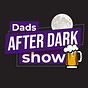 Dads After Dark Show's avatar