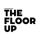 The Floor Up