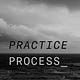 Practice Process