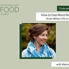 How to Feel More Nourished (Even When Life Is Busy) | Food, Simplicity & Self-Care