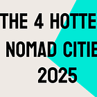 The 4 Hottest Digital Nomad Cities 2025