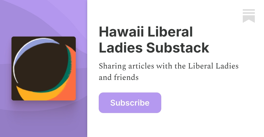 Hawaii Liberal Ladies Substack | Midi Cox | Substack